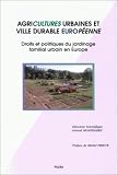 Faculte de droit et des sciences economiques de Limoges: Agricultures Urbaines Et Ville Durable Europeenne: Droits Et Politiques Du Jardinage Familial Urbain En Europe