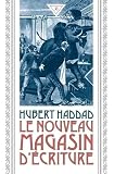 Haddad, Hubert: Le Nouveau Magasin D'ecriture