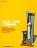 Musee National D'Art Moderne (France): Les Annees Cubistes: Collections Du Centre Georges Pompidou, Musee National D'art Moderne Et Du Musee D'art Moderne De Lille Metropole, Villeneuve D'Ascq Musee National D'Art Moderne (France): Les Annees Cubistes: Collections Du Centre Georges Pompidou, Musee National D'art Moderne Et Du Musee D'art Moderne De Lille Metropole, Villeneuve D'Ascq
