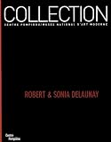 Delaunay, Sonia: La Donation Sonia Et Charles Delaunay Dans Les Collections Du Centre Georges Pompidou, Musee National D'art Moderne Delaunay, Sonia: La Donation Sonia Et Charles Delaunay Dans Les Collections Du Centre Georges Pompidou, Musee National D'art Moderne