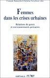Hainard, Francois: Femmes Dans Les Crises Urbaines: Relations De Genre Et Environnements Precaires Hainard, Francois: Femmes Dans Les Crises Urbaines: Relations De Genre Et Environnements Precaires