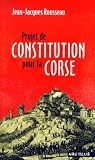 Rousseau, Jean-Jacques: Projet De Constitution Pour La Corse