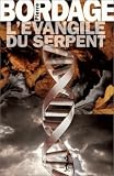 Bordage, Pierre: L'evangile Du Serpent Bordage, Pierre: L'evangile Du Serpent
