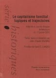 Landes, David S.: Le Capitalisme Familial: Logiques Et Trajectoires Actes De La Journee D'etudes De Besancon Du 17 Janvier 2002 Landes, David S.: Le Capitalisme Familial: Logiques Et Trajectoires Actes De La Journee D'etudes De Besancon Du 17 Janvier 2002