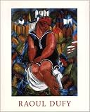 Dufy, Raoul: Raoul Dufy: Un Autre Regard Dufy, Raoul: Raoul Dufy: Un Autre Regard