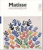 Matisse, Henri: Matisse: Une Seconde Vie