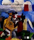 Museo Picasso: Roger De La Fresnaye, 1885-1925: Cubisme Et Tradition Museo Picasso: Roger De La Fresnaye, 1885-1925: Cubisme Et Tradition