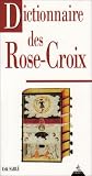 Sable, Erik: Dictionnaire Des Rose-Croix