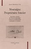Bordeaux (France): Montaigne Proprietaire Foncier: Inventaire Raisonne Du Terrier De Montaigne, Conserve a La Bibliotheque Municipale De Bordeaux