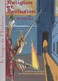 Audisio, Gabriel: Religion Et Exclusion, XIIe-XVIIIe Siecle Audisio, Gabriel: Religion Et Exclusion, XIIe-XVIIIe Siecle
