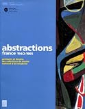 Musee d'Unterlinden (Colmar, France): Abstractions, France, 1940-1965: Peintures Et Dessins Des Collections Du Musee National D'art Moderne Musee d'Unterlinden (Colmar, France): Abstractions, France, 1940-1965: Peintures Et Dessins Des Collections Du Musee National D'art Moderne