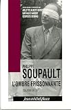Albert-Birot, Arlette: Philippe Soupault: L'ombre Frissonnante  Colloque De L'ICP