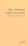 Daeninckx, Didier: Le Gout De La Verite: Reponse a Gilles Perrault Daeninckx, Didier: Le Gout De La Verite: Reponse a Gilles Perrault