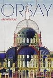 Freches-Thory, Claire: Orsay: Architecture