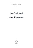 Cadiot, Olivier: Le Colonel Des Zouaves