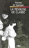 Gaulejac, Vincent de: La Nevrose De Classe: Trajectoire Sociale Et Conflits D'identite Gaulejac, Vincent de: La Nevrose De Classe: Trajectoire Sociale Et Conflits D'identite