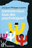 Leyens, Jacques-Philippe: Sommes-Nous Tous Des Psychologues: Approche Psychosociale Des Theories Implicites De La Personnalite Leyens, Jacques-Philippe: Sommes-Nous Tous Des Psychologues: Approche Psychosociale Des Theories Implicites De La Personnalite