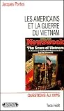 Portes, Jacques: Les Americains Et La Guerre Du Vietnam
