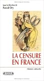 Ory, Pascal: La Censure En France a L'ere Democratique (1848- ) Ory, Pascal: La Censure En France a L'ere Democratique (1848- )