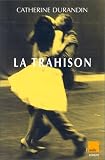 Durandin, Catherine: La Trahison Durandin, Catherine: La Trahison