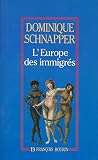 Schnapper, Dominique: L'Europe Des Immigres: Essai Sur Les Politiques D'immigration Schnapper, Dominique: L'Europe Des Immigres: Essai Sur Les Politiques D'immigration