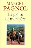Pagnol: La Gloire De Mon Pere Pagnol: La Gloire De Mon Pere