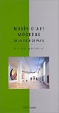 Musee D'Art Moderne De LA Ville De Paris: Musee D'art Moderne De La Ville De Paris: Guide General