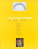 Musee D'Art Moderne De LA Ville De Paris: Du Concept a L'image: Art, Pays-Bas, XXe Siecle  Philip Akkerman, Rob Birza, Stanley Brouwn, Rene Daniels, Jan Dibbets, Marlene Dumas, Ger Van Elk, Niek Kemps, Mark Manders, J.C.J. Vanderheyden  25 Mars-21 Juin 1994