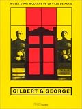 Gilbert & George: Gilbert & George: 4 Octobre 1997-4 Janvier 1998, Musee D'art Moderne De La Ville De Paris