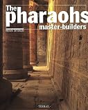 Stierlin, Henri: The Pharaohs Master-Builders Stierlin, Henri: The Pharaohs Master-Builders