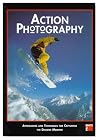 Action Photography: Approaches and Techniques for Recording the Decisive Moment