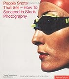 Stevens, Kate: People Shots That Sell-How to Succeed in Stock Photography Stevens, Kate: People Shots That Sell-How to Succeed in Stock Photography