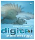 A Comprehensive Guide to Digital Photographic Output