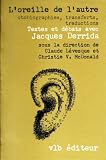 Derrida, Jacques: L'oreille De L'autre: Otobiographies, Transferts, Traductions Textes Et Debats Avec Jacques Derrida Derrida, Jacques: L'oreille De L'autre: Otobiographies, Transferts, Traductions Textes Et Debats Avec Jacques Derrida