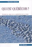Mathieu, Genevieve: Qui Est Quebecois: Synthese Du Debat Sur La Redefinition De La Nation