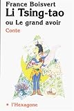 Boisvert, France: Li Tsing-Tao, Ou, Le Grand Avoir: Conte Boisvert, France: Li Tsing-Tao, Ou, Le Grand Avoir: Conte