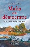 Jodorowsky, Alejandro: Mafia Ou Democratie: Propheties Pour Une VIeme Republique Jodorowsky, Alejandro: Mafia Ou Democratie: Propheties Pour Une VIeme Republique