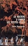 Benacquista, Tonino: La Machine a Broyer les Petites Filles: Nouvelles dans la Poche Benacquista, Tonino: La Machine a Broyer les Petites Filles: Nouvelles dans la Poche