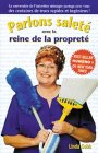 Cobb, Linda: Parlons Salete avec la Reine de la Proprete: La Souveraine de l'Entretien Menager Partage avec Vous des Centaines de Trucs Rapides et Ingenieux