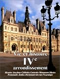 Fierro, Alfred: Vie Et Histoire Du IVe Arrondissement: Saint-Merri, Saint-Gervais, Arsenal, Notre-Dame  Histoire, Anecdotes, Curiosites, Monuments, Musees, Jardins, Promenades, Dictionnaire Des Rues, Vie Pratique