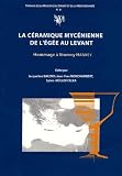 Hankey, Vronwy: La Ceramique Mycenienne De L'Egee Au Levant: Hommage a Vronwy Hankey Hankey, Vronwy: La Ceramique Mycenienne De L'Egee Au Levant: Hommage a Vronwy Hankey