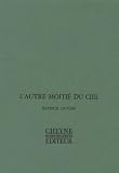 Guyon, Patrick: L'autre Moitie Du Ciel Guyon, Patrick: L'autre Moitie Du Ciel