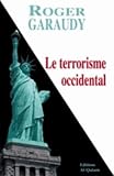 Garaudy, Roger: Le Terrorisme Occidental