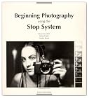 Beginning Photography using the Stop System