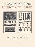 Diderot: Imprimerie - Reliure Diderot: Imprimerie - Reliure