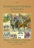 Charmy, G.: Splendeur Des Uniformes De Napoleon