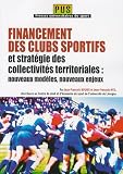 Nys, Jean Francois: Financement Des Clubs Sportifs Et Strategie Des Collectivites Territoriales: Nouveaux Modeles, Nouveaux Enjeux