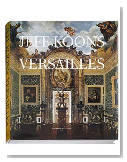 Jeff Koons: Versailles [Hardcover]