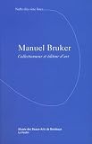 Bordeaux (France): Manuel Bruker, Collectionneur Et editeur D'art