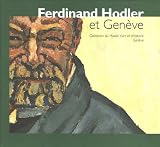 Musee Rath: Ferdinand Hodler Et Geneve: Collection Du Musee D'art Et D'histoire, Geneve Musee Rath: Ferdinand Hodler Et Geneve: Collection Du Musee D'art Et D'histoire, Geneve